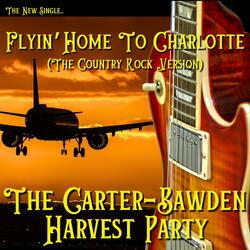 Flyin' Home To Charlotte (The Country Rock Version Studio Cut)