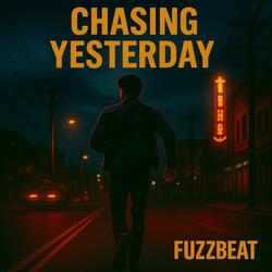 Chasing Yesterday