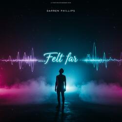 ...Felt far (Special Version)