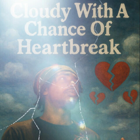 Cloudy With A Chance of Heartbreak