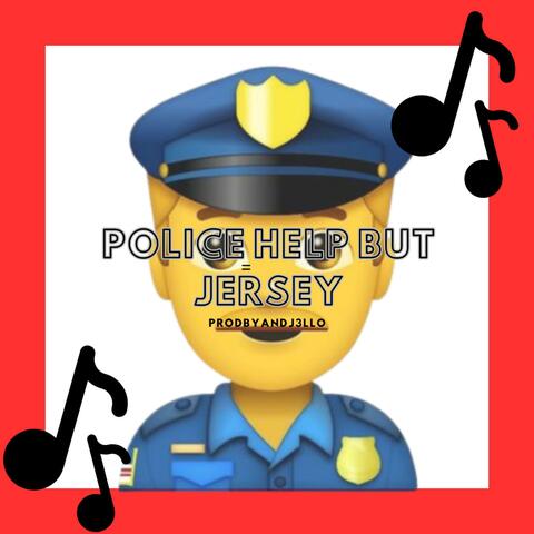 POLICE HELP BUT JERSEY