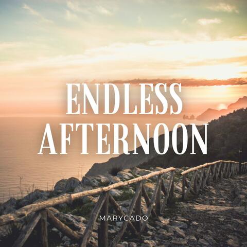 Endless Afternoon