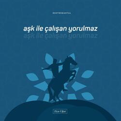 Aşk İle Çalışan Yorulmaz (Enstrümantal)