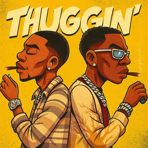 THUGGIN'