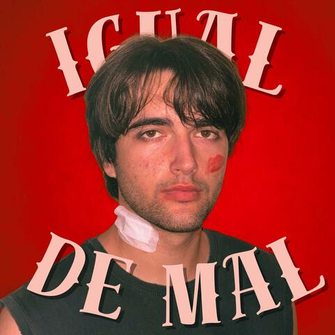 IGUAL DE MAL