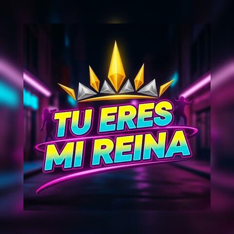 Tu eres mi reina