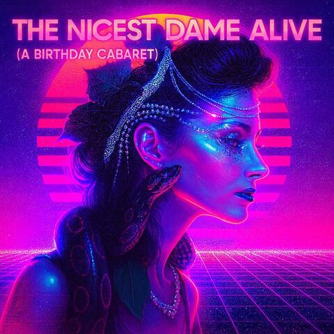 The Nicest Dame Alive (A Birthday Cabaret)