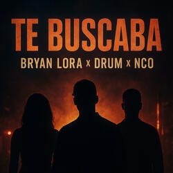 Te buscaba x Drum X Nco