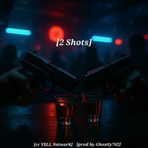 2 Shots