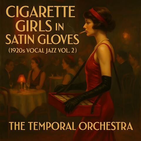 Cigarette Girls in Satin Gloves (1920s Vocal Jazz Vol. 2)