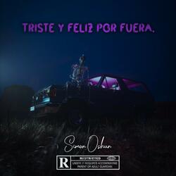 Triste y feliz por fuera