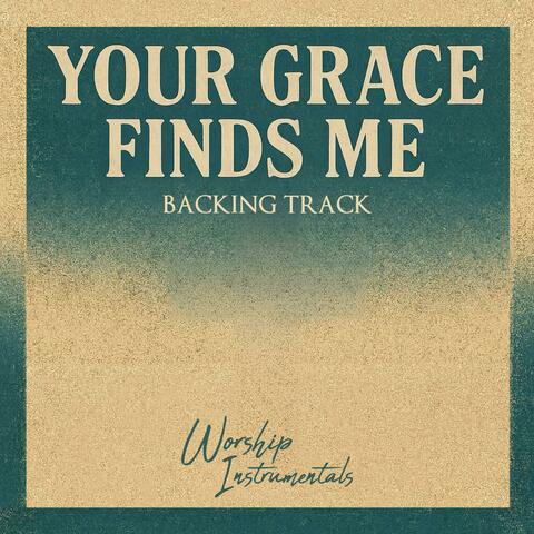 Your Grace Finds Me