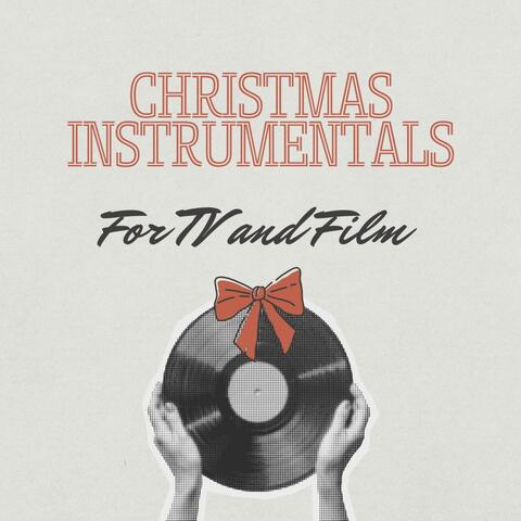 Christmas Instrumentals For TV and Film