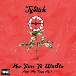 No Time to Waste Remix (feat. Kenny Mac) (Remix)