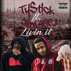 Livin' It (feat. Slim 400)