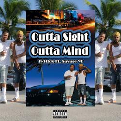 Outta Sight Outta Mind (feat. Savage Yg)
