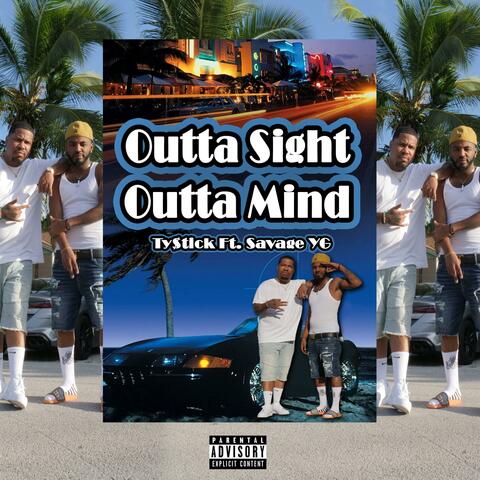 Outta Sight Outta Mind (feat. Savage Yg)