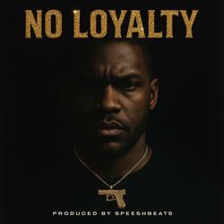 No Loyalty