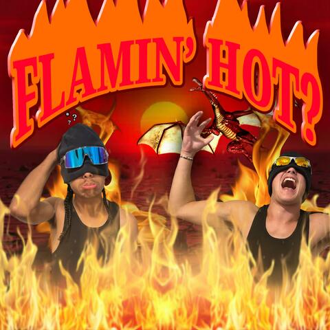 Flamin' Hot?