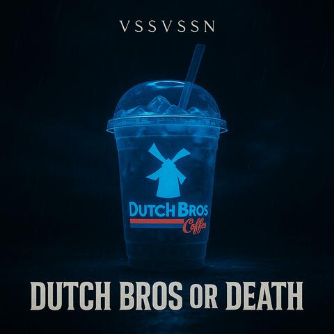 Dutch Bros or Death