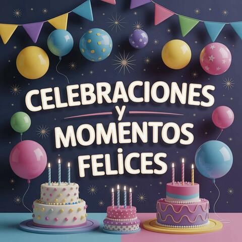 Celebraciones y Momentos Felices