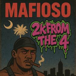 MAfioso (2K from da 4)