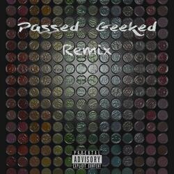 Passed Geeked (Remix)