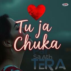 Tu Ja Chuka Par Saath Tera