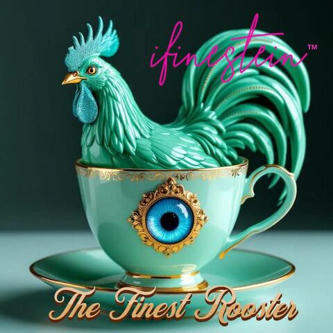 The Finest Rooster