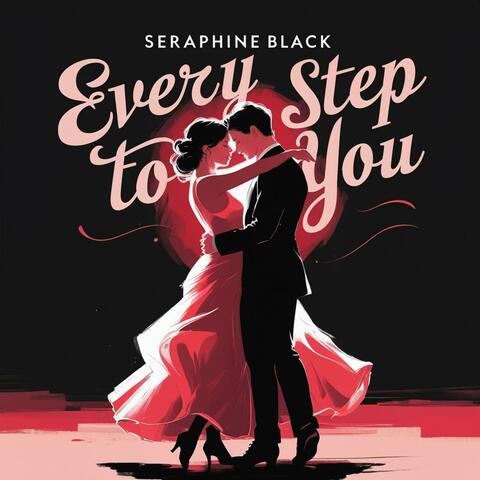 Every Step to You