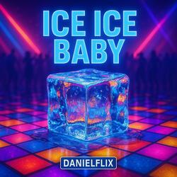 ICE ICE BABY