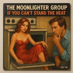 If you can't stand the heat
