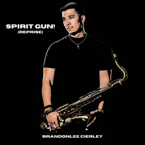 Spirit Gun! (Reprise)