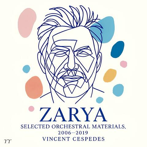 Zarya – Selected Orchestral Materials · 2006–2019