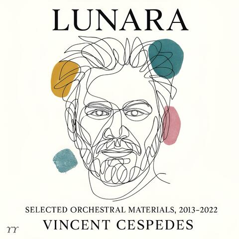 Lunara – Selected Orchestral Materials · 2013–2022