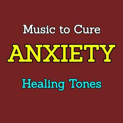 Music to Cure Anxiety, Help with Anxiety Music