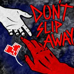 DON'T SLIP AWAY (DEMO)