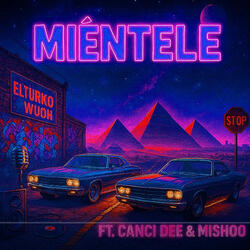 MIÉNTELE (feat. Canci Dee & Mishoo)