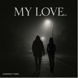 My Love pt2 (feat. Babs)