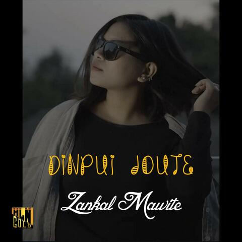 Zankal Mawite (feat. Dinpui Joute)