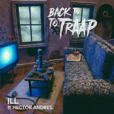 Back to the trap (feat. iLL & Hector Andres)