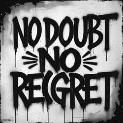 No Doubt, No Regret