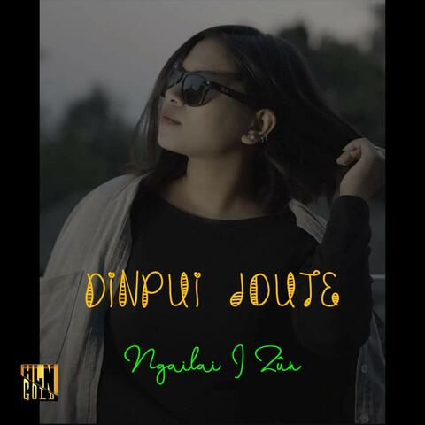 Ngailai I Zun (feat. Dinpui Joute & Thantea K)