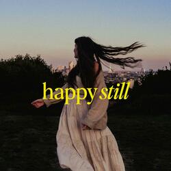 Happy Still