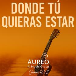 DONDE TÚ QUIERAS ESTAR