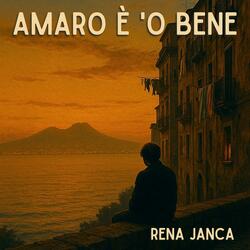 Amaro è 'o bene