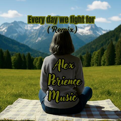 Every day we fight for (Remix)