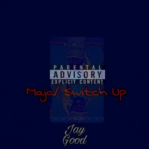 Maja/Switch Up