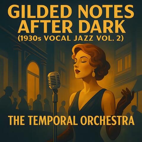 Gilded Notes After Dark (1930s Vocal Jazz Vol. 2)
