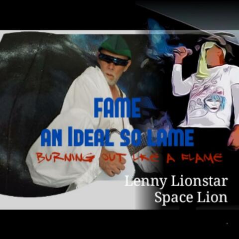 FAME an ideal so lame burning out like a flame